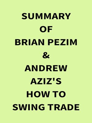 cover image of Summary of Brian Pezim & Andrew Aziz's How to Swing Trade